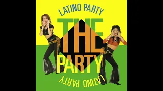 Latino Party - The Party (Extended version) HQ