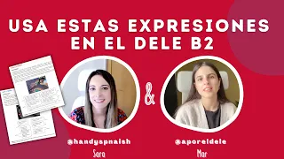 7 expresiones fáciles de usar en el DELE B2 | Tarea 1 Prueba 4 🗣 con Sara de @handyspanish
