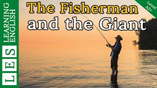 Learn English Through Story 🔥 Subtitle: The Fisherman and the Giant (level 1)