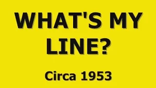 WHAT'S MY LINE? (1953 RADIO EPISODE)