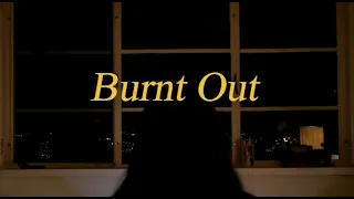 Burnt Out || (USC- Film Application 2021) *Accepted*