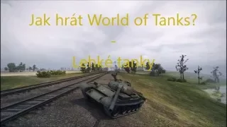 Jak hrát World of Tanks - 12. díl - Lehké tanky