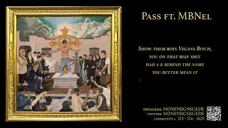 MoneySign Suede - Pass ft. MBNel (lyrics)