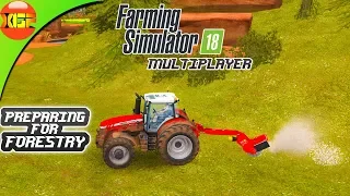 Farming Simulator 18 multiplayer gameplay -199- The preparations for forestry!