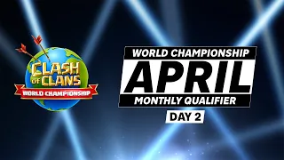 WORLD CHAMPIONSHIP MONTHLY QUALIFIER -  April - Day 2 | Clash of Clans | Akari Gaming