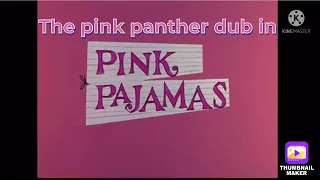 The pink panther dub in pink pajamas