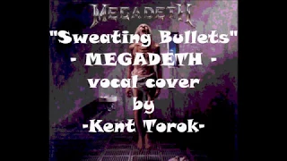 "Sweating Bullets" Megadeth vocal cover by Kent Torok