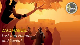 ZACCHAEUS: Lost and Found...and Saved!