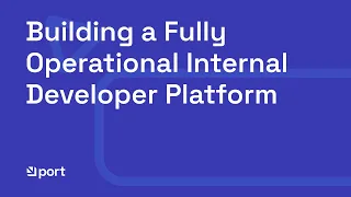 Building a Fully Operational Internal Developer Platform