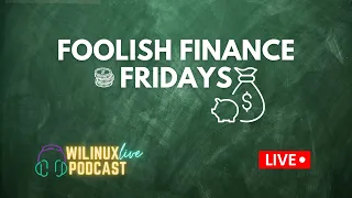 Foolish Finance Friday - Episode 33 💸🤑💸