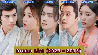 Xu Kai Cheng,  Zhao Lu Si, Ren Hao, Ao Rui Peng and Zhang Yue | Drama List (2023-2013) |