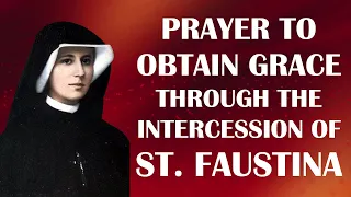 Prayer to Obtain Grace Through the Intercession of St. Faustina