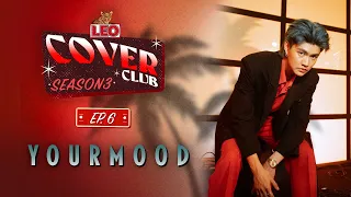 LEO Cover Club Season 3 | EP.6 YourMOOD