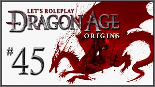 Let's Role Play Dragon Age Origins - Ep. 45: Done and Dusted