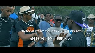 Guy2Bezbar x Omzo JNR Ft. Niska, Madrane & trafiquinte - Ah non Cest terrible