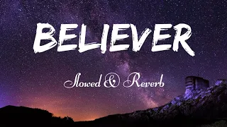 believer slowed reverb