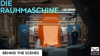 Behind the Scenes: Die Rauhmaschine – TRIGEMA