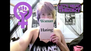 Reading Andrea Dworkin - Woman Hating (Chapter 1)