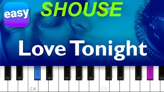 Shouse - Love Tonight EASY PIANO TUTORIAL