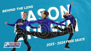Behind the Lens - Jason Brown's 2023/2024 Free Skate