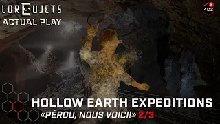 Lore Sujet | Hollow Earth Expedition | Session 2 | Actual Play JdR [FR]