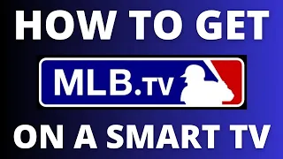 How To Get MLB.TV App on ANY Smart TV