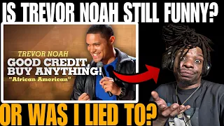 HILARIOUS! REACTING TO TREVOR NOAH STAND UP "GOOD CREDIT WILL GET YOU ANYTHING"