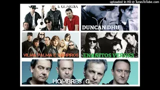 ENANITOS VERDES / DUNCAN DHU / HOMBRES G / VILMA PALMA E VAMPIROS / LA GUARDIA.