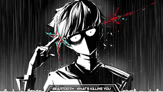 Beartooth [Nightcore] - What’s Killing You