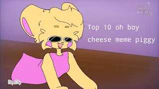 Top 10 oh boy cheese meme - piggy (ALPHA)