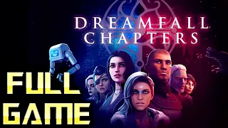 DREAMFALL CHAPTERS | Full Game Walkthrough | No Commentary