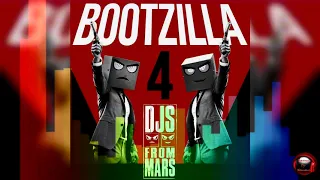 DJS FROM MARS - BOOTZILLA VOL.4 - (Home Edition)