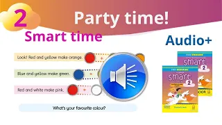 Аудіо до Smart time Unit 2 Party time! Smart junior 2