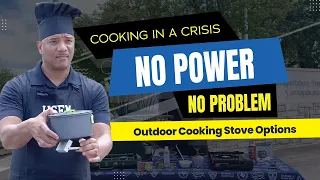 No Power. No Problem. Cooking in a Crisis Pt. VI: Outdoor Cooking Stove Options