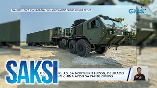 Missile system ng U.S. sa northern Luzon, delikado kung targetin ng China ayon sa isang... | Saksi