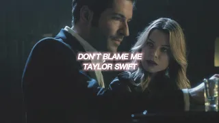 don't blame me [taylor swift] — edit audio