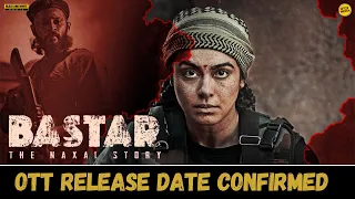 Bastar Ott Release date | Bastar The Naxal Story Ott Release date | 17 May | Zee5