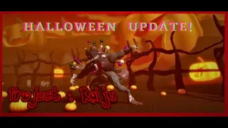 THE HALLOWEEN UPDATE IS HERE! (Project : Kaiju)