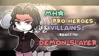 MHA Pro Heroes & Villains react to Demon Slayer |Swordsmith Village/Final Arc? | 2/2 |