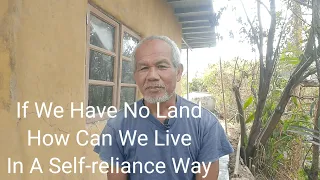 If We Have No Land How Can We Live In A Self-reliance Way.