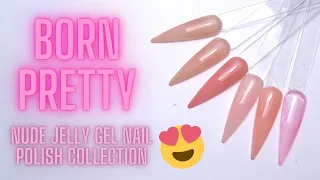 BORN PRETTY NUDE JELLY GEL NAIL POLISH COLLECTION | Unboxing, Swatch & Review