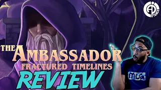 The Ambassador Fractured Timelines Review