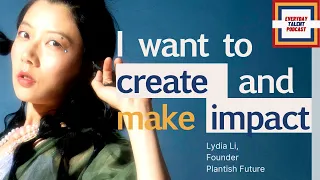 Creating Plantish Future & Thriving in My Parallel Universes with Lydia Li (EP38)