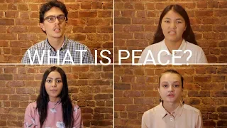 WHAT IS PEACE? / INTERNATIONAL DAY OF PEACE 2018
