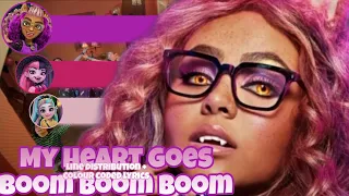 Monster High 2 - My Heart Goes Boom Boom Boom (UPDATED) (Line Distribution + Color Coded Lyrics)