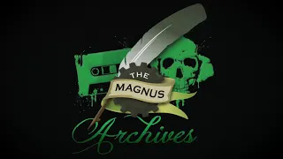 THE MAGNUS ARCHIVES #108 – Monologue