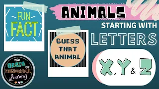 Animals - Letters X, Y and Z | Guess That Animal & Fun Fact | Educational Videos