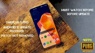 OnePlus 9 Pro Patched Phone Update On Android 12 ? | Patch Not Removed ?