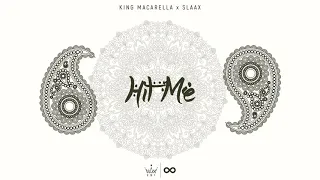 King Macarella x SlaaX  - Hit Me