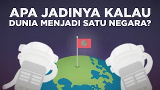 Apa Jadinya Jika Dunia Jadi Satu Negara?